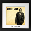 Wyclef Jean - Sweetest Girl (Taylor Wise Remix)