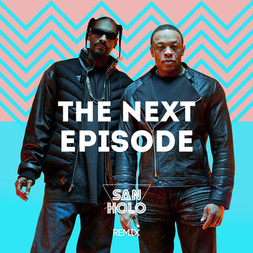 Stream Dr. Dre The Next Episode (San Holo Remix) by Cam Listen