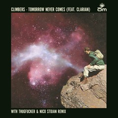 Climbers - Tomorrow Never Comes Feat. Clarian (Thugfucker And Nico Stojan Remix)