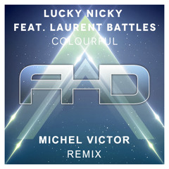Lucky Nicky ft. Laurent Battles - Colourful (Michel Victor Remix)