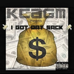 I Got Dat Sack - KCAGM