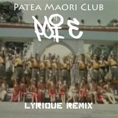 Poi E - Patea Maori Club - Lyrique Remix