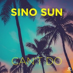 SINO SUN - CAN`T DO (KONTOR REC.) OUT NOW