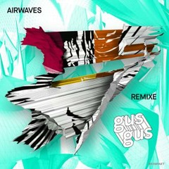 GusGus - Airwaves (Clovis Remix)