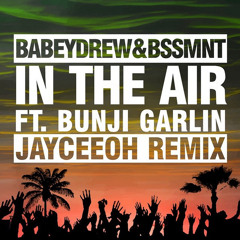 In The Air ft. Bunji Garlin (Jayceeoh Remix)
