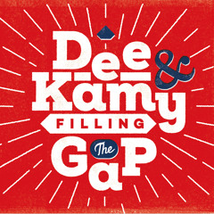 Dee & Kamy - Filling The Gap