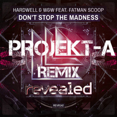 Don't Stop the Madness (Projekt-A Remix) | Out Now