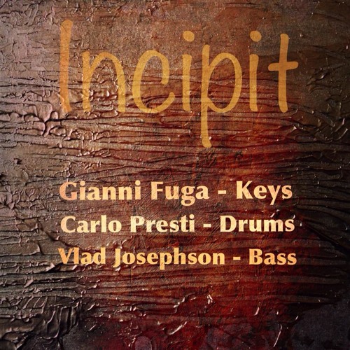 CMJO - INCIPIT - Gianni Fuga, Vlad Josephson and Carlo Presti