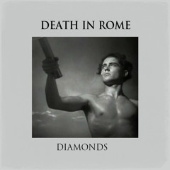 Death In Rome - Diamonds (Rihanna - Cover)