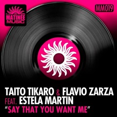 Taito Tikaro & Flavio Zarza Ft. Estela Martin -Say That You Want Me (Teaser)
