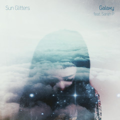 Sun Glitters - Galaxy (feat. Sarah P.)