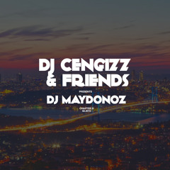 DJ CENGIZZ & FRIENDS - CHAPTER 9 / MIXED BY DJ MAYDONOZ 02.2015