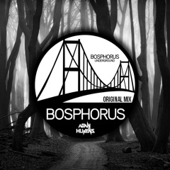 Adan Hujens - Bosphorus (Original Mix) "Final Cut Version"