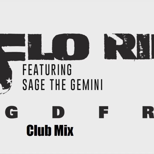 Flo Rida Ft. Sage The Gemini - Going Down For Real Club Mix