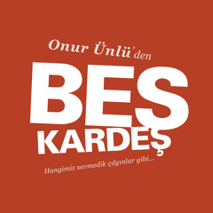 Beş Kardeş - Jenerik