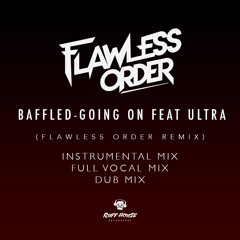 Baffled Feat. Ultra - Going On (Flawless Order Vocal Mix)