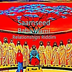 Saamseed - Relationships Riddim - Baba Wam
