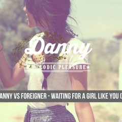 Danny vs Foreigner - Waiting for a Girl like You (original mix)