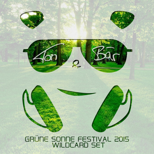 Ton&Bär - GRÜNE SONNE FESTIVAL 2015 WILDCARD SET