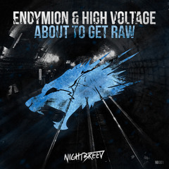 Endymion & High Voltage - About to get raw (Preview)