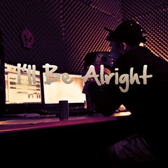 I'll Be Alright - Ashtin