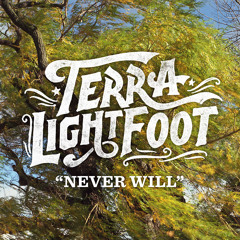 Terra Lightfoot — Never Will (Radio Edit)
