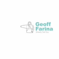 Geoff Farina - Already Told You