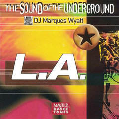 133 - The Sound Of The Underground L.A mixed by Marques Wyatt (1999)