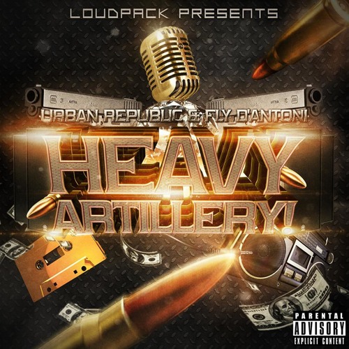 HeaVy Artillery! Feat Fly D'antoni [Prod By Lexibanks]