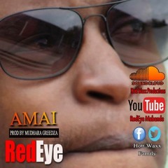 RedEye - Amai _ Prod By Mudhara Greedza (Hott Waxx Family Productions)