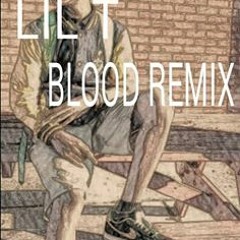 LIL T BLOOD REMIX