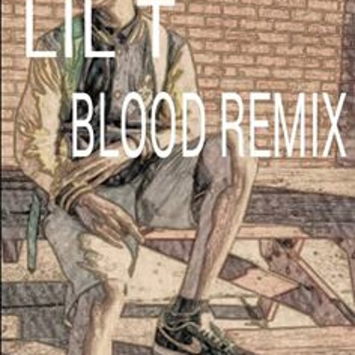 LIL T BLOOD REMIX