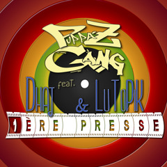 1ère Presse feat. Dhaj & LuToPiK