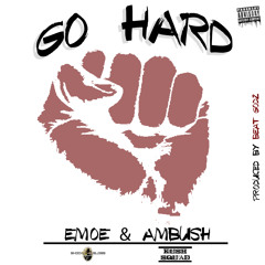 GO HARD - EMOE & AMBUSH PRODUCED BY BEAT GODZ