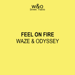 Waze & Odyssey - Feel On Fire