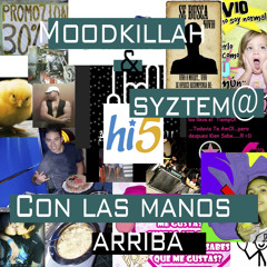 Con Las Manos Arriba – Moodkillah & Syztem@ (Original Mix)