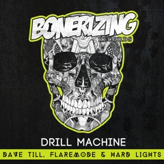 Dave Till, Flaremode & Hard Lights - Drill Machine (Out Now - Played by Blasterjaxx @ UMF Argentina)