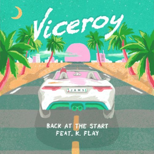 Viceroy - Back At The Start (Ft K. Flay)