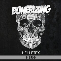 Helleiex - Hero [Bonerizing Records] Out Now! (Played by Merk & Kremont)