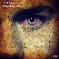 E.F.G. & Neptun 505 - Followed By The Eye (Original Mix)[CUT] [Green Martian]