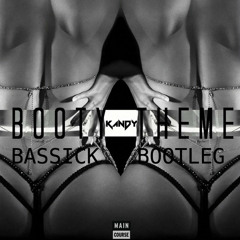 Kandy - Booty's Theme (Bassick Bootleg) *SUPPORTED BY DAVID GUETTA & SIDNEY SAMSON*