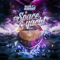 Blaze&Marquez #SpaceYacht