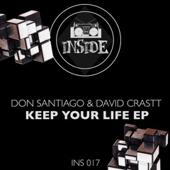Don Santiago & David Crastt- Keep your Life (original+dub) (cut)