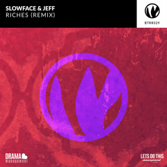Slowface & Jeff - Riches (Remix)