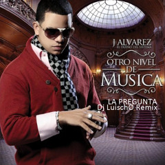 J Alvarez  - La Pregunta (Dj LuischO Remix Version Cumbia MashUP)