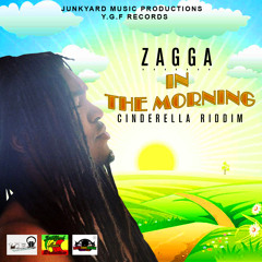 Zagga - In The Morning [Cinderella Rididm | Y.G.F Records / Junkyard Music Productions 2015]