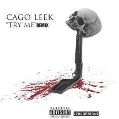 Cago Leek - Try Me (Remix)