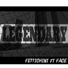FettiChini X Yung Face -Legendary