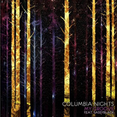 Columbia Nights - My Groove (feat. SassyBlack of THEESatisfaction)