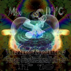 Mix D'j'C - Neurotrance N°10 - Progr Psytrance Full-On - N°535 .Mp3